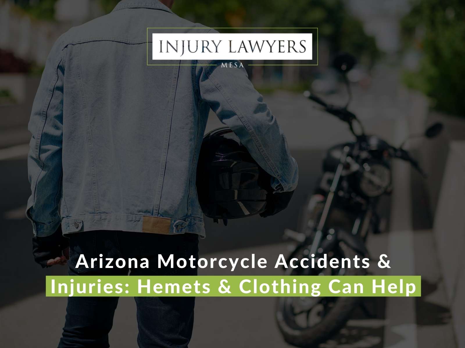 Arizona Motorcycle Accidents & Injuries: Hemets & Clothing Can Help