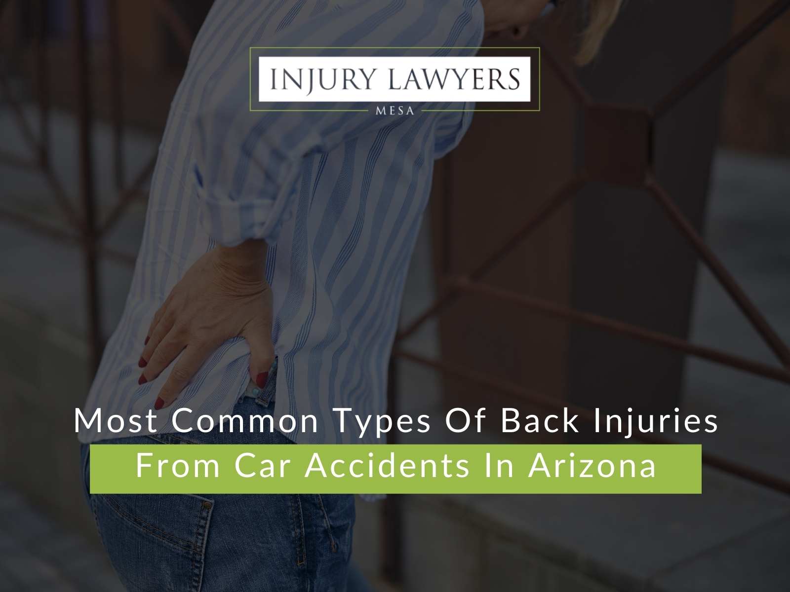 Most Common Types Of Back Injuries From Car Accidents In Arizona