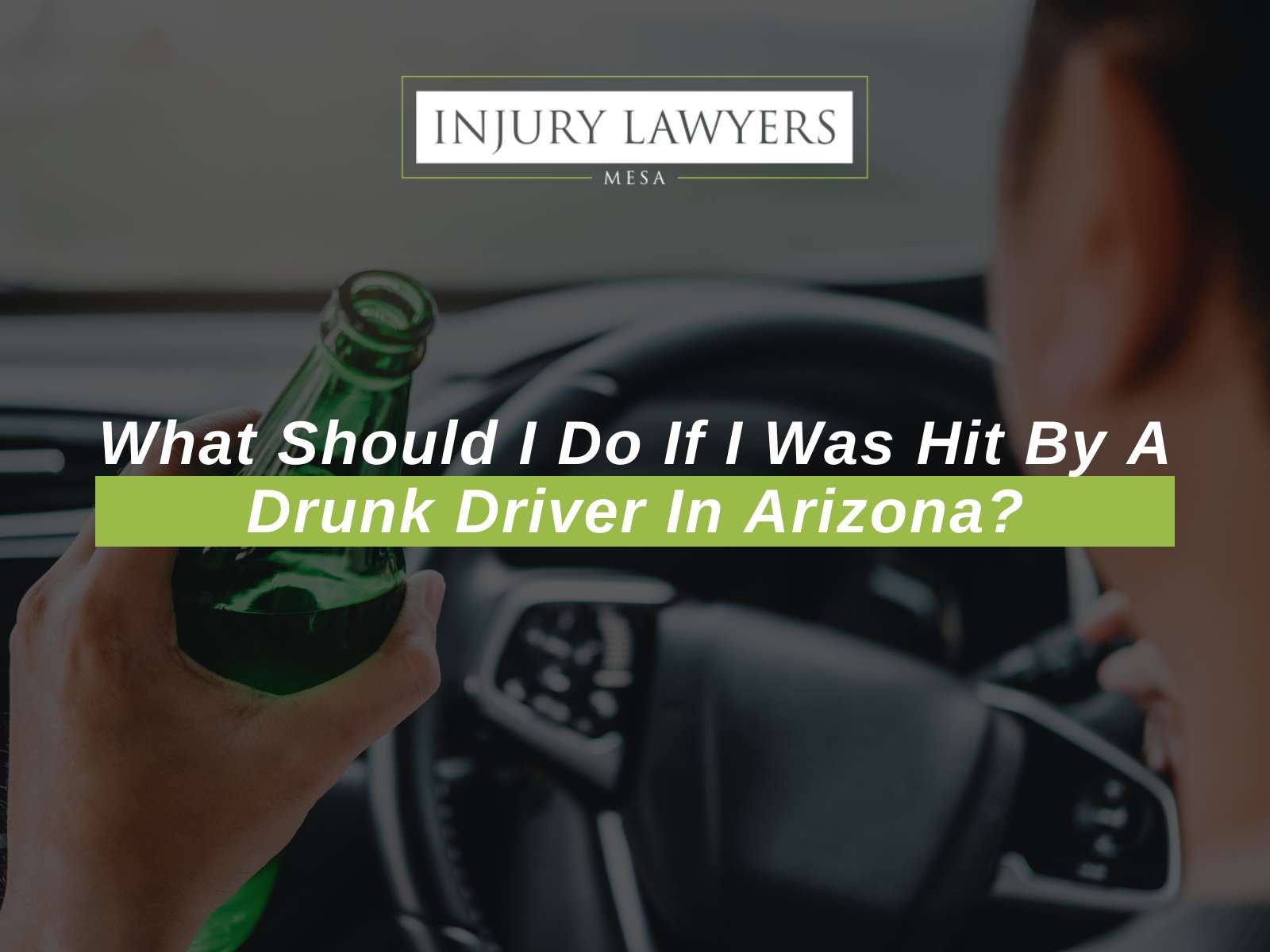 What Should I Do If I Was Hit By A Drunk Driver In Arizona