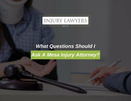 What Questions Should I Ask A Mesa Injury Attorney?